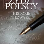Żydzi polscy. Historie niezwykłe 15 ZydziPolscy