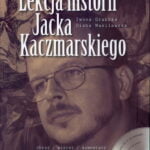 Lekcja historii Jacka Kaczmarskiego - recenzja 8 kaczmarski2